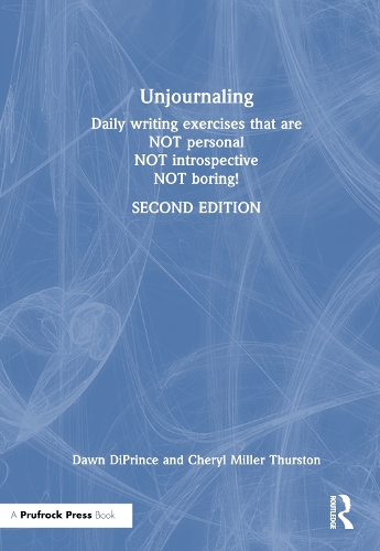 Бумажная книга «Unjournaling: Daily Writing Exercises That Are Not Personal, Not Introspective, Not Boring!», авторов Шерил Миллер Терстон, Доун ДиПринс - фото №1