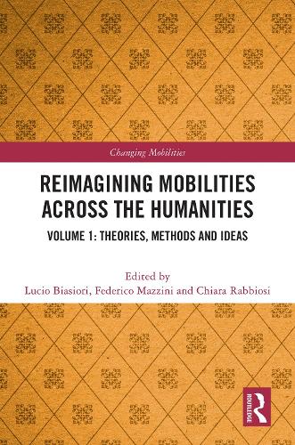 Бумажная книга «Reimagining Mobilities across the Humanities: Volume 1: Theories, Methods and Ideas» - фото №1