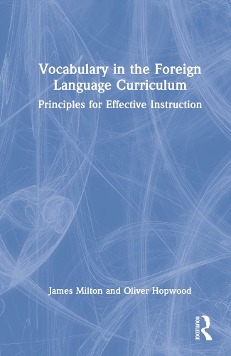 Паперова книга «Vocabulary in the Foreign Language Curriculum: Principles for Effective Instruction», авторів Джеймс Мілтон, Олівер Хопвуд - фото №1