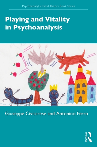 Бумажная книга «Playing and Vitality in Psychoanalysis», авторов Антонино Ферро, Джузеппе Чивитарезе - фото №1
