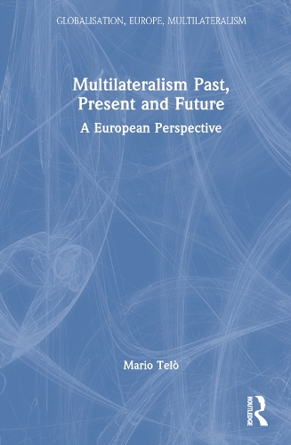 Бумажная книга «Multilateralism Past, Present and Future: A European Perspective», автор Марио Тельо - фото №1