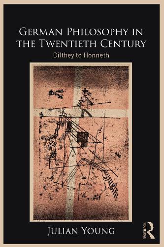 Бумажная книга «German Philosophy in the Twentieth Century: Dilthey to Honneth», автор Джулиан Янг - фото №1
