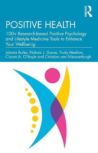 Paper book «Positive Health: 100+ Research-based Positive Psychology and Lifestyle Medicine Tools to Enhance Your Wellbeing», authors Christian van Nieuwerburgh, Ciaran A. O’Boyle, Jolanta Burke, Pádraic J. Dunne, Trudy Meehan - фото №1