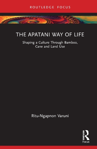 Бумажная книга «The Apatani Way of Life: Shaping a Culture Through Bamboo, Cane and Land Use», автор Риту Варуни - фото №1
