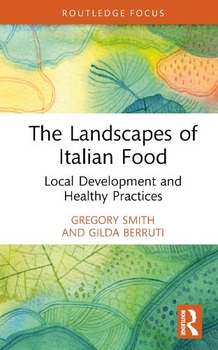Бумажная книга «The Landscapes of Italian Food: Local Development and Healthy Practices», авторов Джильда Беррути, Грегори Смит - фото №1