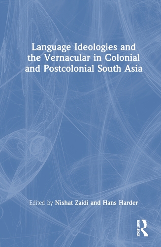 Бумажная книга «Language Ideologies and the Vernacular in Colonial and Postcolonial South Asia» - фото №1