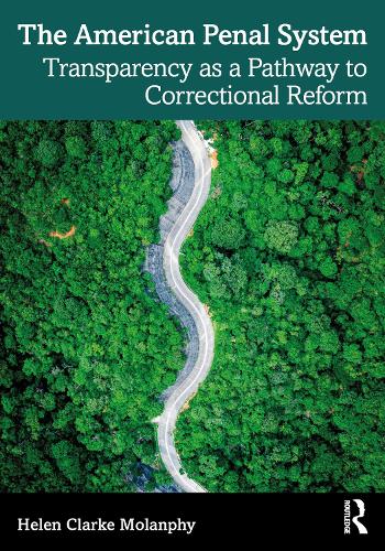 Бумажная книга «The American Penal System: Transparency as a Pathway to Correctional Reform», автор Хелен Кларк Моланфи - фото №1