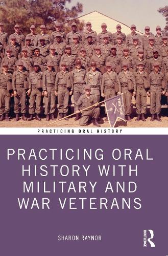 Бумажная книга «Practicing Oral History with Military and War Veterans», автор Шэрон Рейнор - фото №1