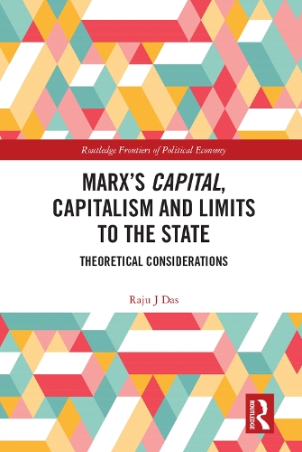 Бумажная книга «Marx’s Capital, Capitalism and Limits to the State: Theoretical Considerations», автор Раджу Джей Дас - фото №1