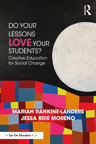 Паперова книга «Do Your Lessons Love Your Students?: Creative Education for Social Change», авторів Джесса Брі Морено, Марія-Ренкін-Лендерс - фото №1