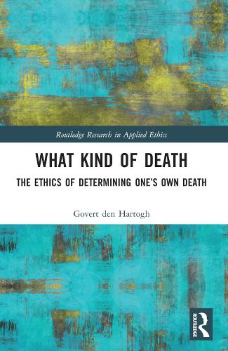 Бумажная книга «What Kind of Death: The Ethics of Determining One’s Own Death», автор Говерт ден Хартог - фото №1