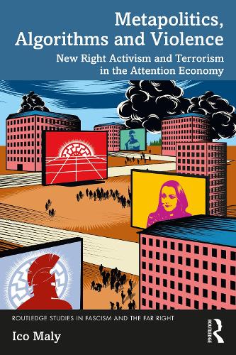 [object Object] «Metapolitics, Algorithms and Violence: New Right Activism and Terrorism in the Attention Economy», автор Ико Мали - фото №1