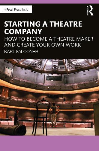 [object Object] «Starting a Theatre Company: How to Become a Theatre Maker and Create Your Own Work», автор Карл Фальконер - фото №1
