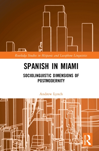Бумажная книга «Spanish in Miami: Sociolinguistic Dimensions of Postmodernity», автор Эндрю Линч - фото №1