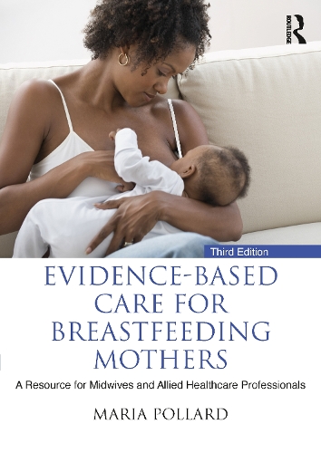 Бумажная книга «Evidence-based Care for Breastfeeding Mothers: A Resource for Midwives and Allied Healthcare Professionals», автор Мария Поллард - фото №1