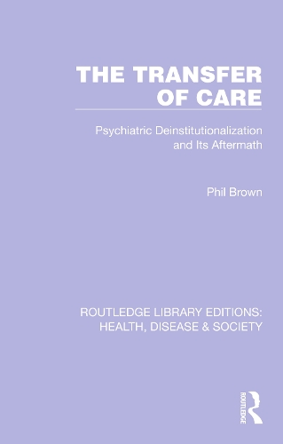 Бумажная книга «The Transfer of Care: Psychiatric Deinstitutionalization and Its Aftermath» - фото №1