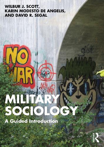 Паперова книга «Military Sociology: A Guided Introduction», авторів Девід Р. Сігал, Карін Модесто Де Анджеліс, Вілбур Скотт - фото №1