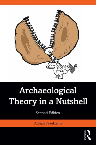 Бумажная книга «Archaeological Theory in a Nutshell», автор Адриан Праетцеллис - фото №1