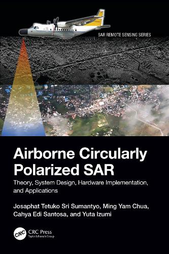 Паперова книга «Airborne Circularly Polarized SAR: Theory, System Design, Hardware Implementation, and Applications», авторів Кахія Еді Сантоса, Йосафат Тетуко Шрі Сумантьо, Мін Ям Чуа, Юта Ідзумі - фото №1