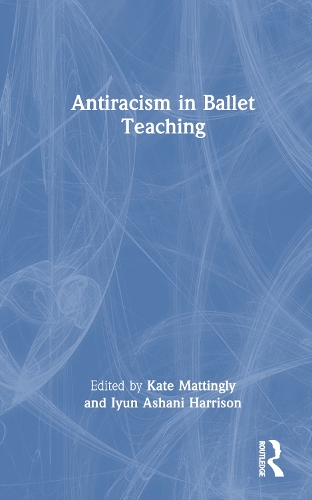 Бумажная книга «Antiracism in Ballet Teaching» - фото №1