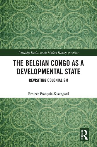 Паперова книга «The Belgian Congo as a Developmental State: Revisiting Colonialism», автор Емізет Франсуа Кісангані - фото №1