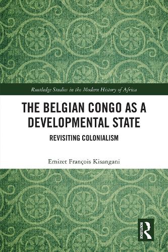 Паперова книга «The Belgian Congo as a Developmental State: Revisiting Colonialism», автор Емізет Франсуа Кісангані - фото №1