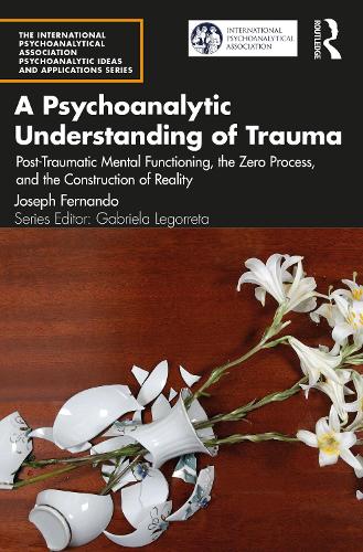 Бумажная книга «A Psychoanalytic Understanding of Trauma: Post-Traumatic Mental Functioning, the Zero Process, and the Construction of Reality», автор Джозеф Фернандо - фото №1