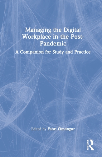 Бумажная книга «Managing the Digital Workplace in the Post-Pandemic: A Companion for Study and Practice» - фото №1