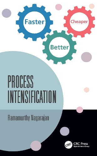 Бумажная книга «Process Intensification: Faster, Better, Cheaper», автор Рамамурти Нагараджан - фото №1