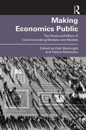 Бумажная книга «Making Economics Public: The Hows and Whys of Communicating Markets and Models» - фото №1