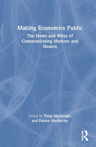 Бумажная книга «Making Economics Public: The Hows and Whys of Communicating Markets and Models» - фото №1