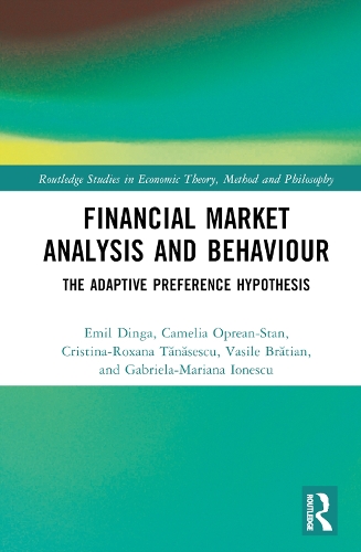 Бумажная книга «Financial Market Analysis and Behaviour: The Adaptive Preference Hypothesis», авторов Камелия Оприан-Стан, Кристина-Роксана Тэнэсеску, Эмиль Динга, Габриэла-Мариана Ионеску, Василе Брэтиан - фото №1