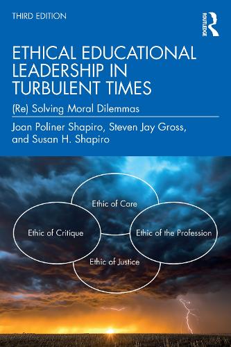 Бумажная книга «Ethical Educational Leadership in Turbulent Times: (Re)Solving Moral Dilemmas», авторов Джоан Полинер Шапиро, Стивен Джей Гросс, Сьюзен Х. Шапиро - фото №1