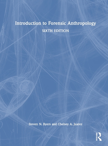 Бумажная книга «Introduction to Forensic Anthropology», авторов Челси А. Хуарес, Стивен Н. Байерс - фото №1