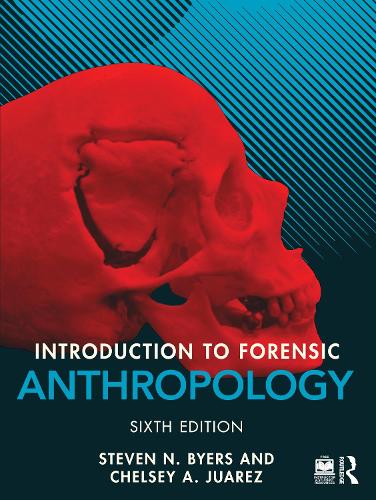 Бумажная книга «Introduction to Forensic Anthropology», авторов Челси А. Хуарес, Стивен Н. Байерс - фото №1