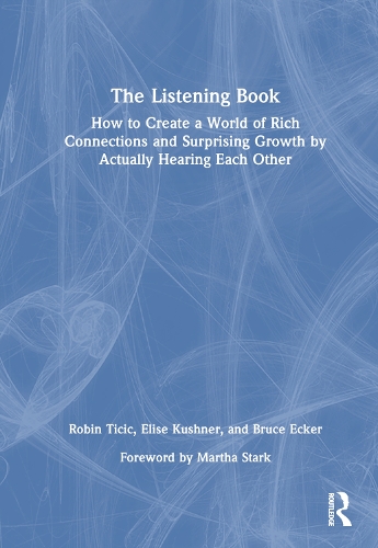 Бумажная книга «The Listening Book: How to Create a World of Rich Connections and Surprising Growth by Actually Hearing Each Other», авторов Брюс Экер, Элиза Кушнер, Робин Тичич - фото №1
