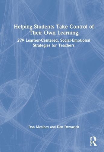 Бумажная книга «Helping Students Take Control of Their Own Learning: 279 Learner-Centered, Social-Emotional Strategies for Teachers», авторов Дэн Мачич, Дон Месибов - фото №1