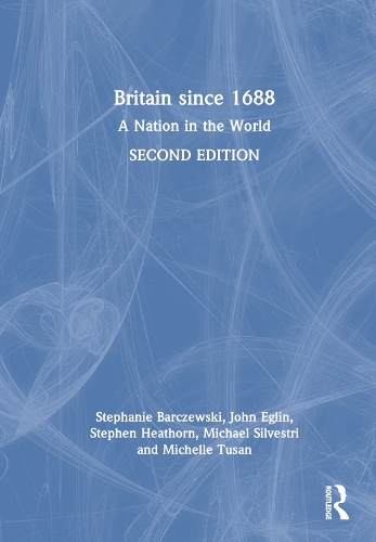 Паперова книга «Britain since 1688: A Nation in the World», авторів Джон Еглін, Майкл Сільвестрі, Мішель Тусан, Стівен Хіторн - фото №1