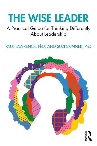 Бумажная книга «The Wise Leader: A Practical Guide for Thinking Differently About Leadership», автор Сьюзи Скиннер - фото №1