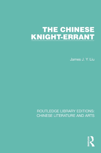 Бумажная книга «The Chinese Knight-Errant», автор Джеймс Дж. Ю. Лю - фото №1