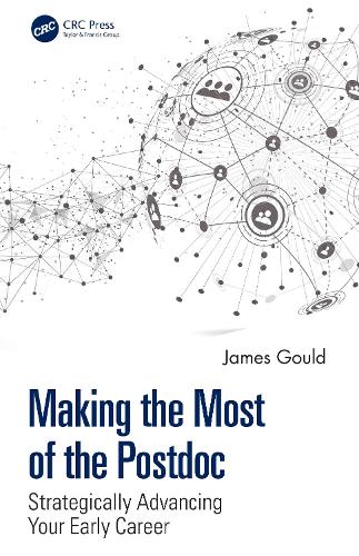 Бумажная книга «Making the Most of the Postdoc: Strategically Advancing Your Early Career», автор Джеймс Гулд - фото №1