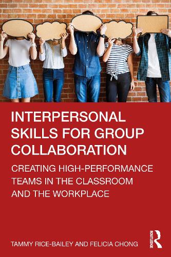 Бумажная книга «Interpersonal Skills for Group Collaboration: Creating High-Performance Teams in the Classroom and the Workplace», авторов Фелиция Чонг, Тэмми Райс-Бейли - фото №1