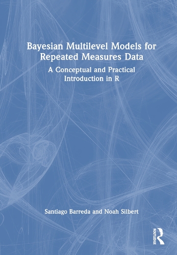 Бумажная книга «Bayesian Multilevel Models for Repeated Measures Data: A Conceptual and Practical Introduction in R», авторов Ной Силберт, Сантьяго Барреда - фото №1