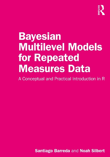 [object Object] «Bayesian Multilevel Models for Repeated Measures Data: A Conceptual and Practical Introduction in R», авторів Ноа Зільберт, Сантьяго Барреда - фото №1