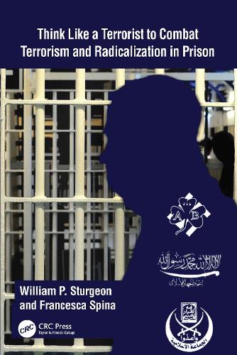 Бумажная книга «Think Like a Terrorist to Combat Terrorism and Radicalization in Prison», авторов Франческа Спина, Уильям П. Стерджен - фото №1