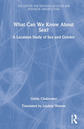 Бумажная книга «What Can We Know About Sex?: A Lacanian Study of Sex and Gender», автор Жизель Шабудез - фото №1