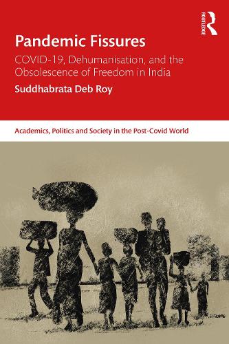 Бумажная книга «Pandemic Fissures: COVID-19, Dehumanisation, and the Obsolescence of Freedom in India», автор Суддабрата Деб Рой - фото №1