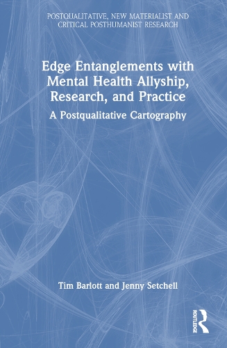 Паперова книга «Edge Entanglements with Mental Health Allyship, Research, and Practice: A Postqualitative Cartography», авторів Дженні Сетчелл, Тім Барлотт - фото №1