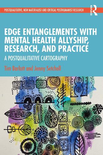 Бумажная книга «Edge Entanglements with Mental Health Allyship, Research, and Practice: A Postqualitative Cartography», авторов Дженни Сетчелл, Тим Барлотт - фото №1
