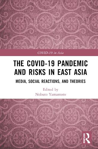 Бумажная книга «The COVID-19 Pandemic and Risks in East Asia: Media, Social Reactions, and Theories» - фото №1